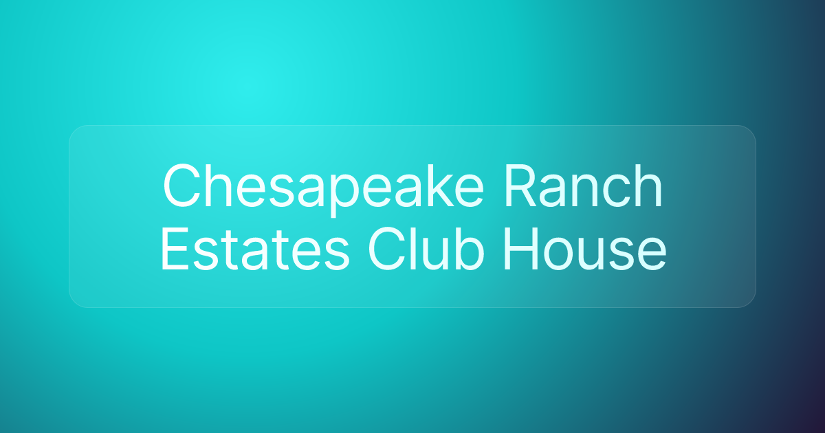 Chesapeake Ranch Estates Club House