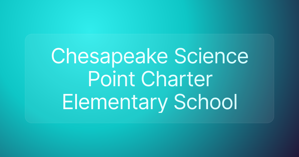 Chesapeake Science Point Charter Elementary School