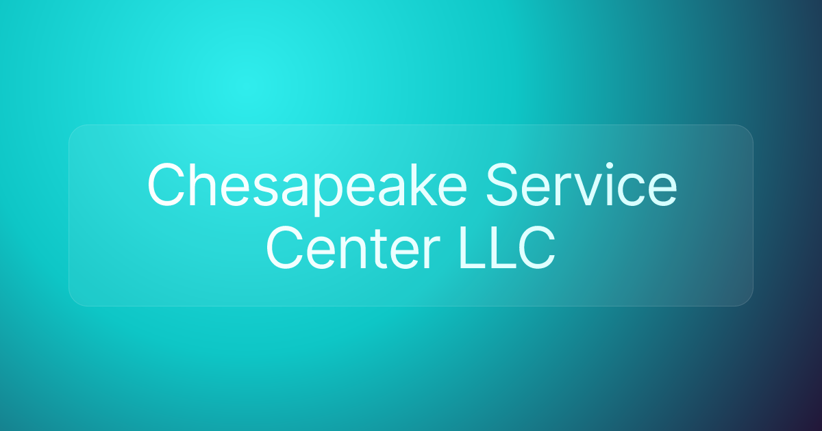 Chesapeake Service Center LLC