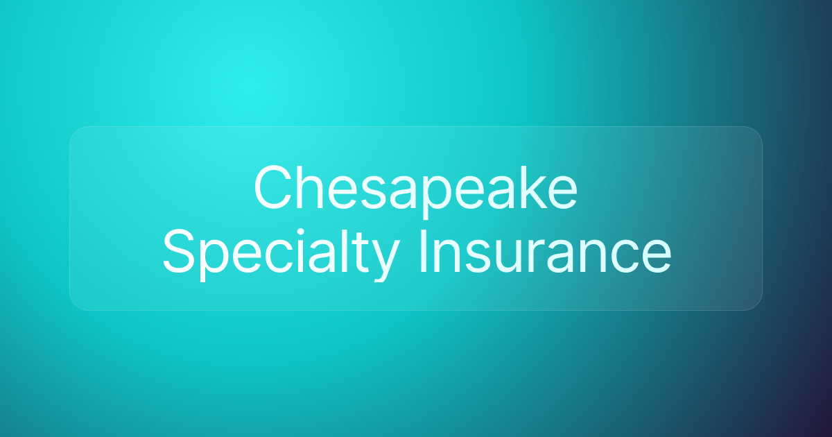 Chesapeake Specialty Insurance