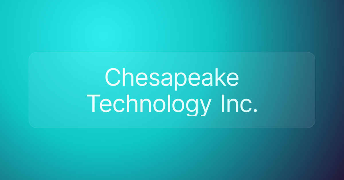 Chesapeake Technology Inc.