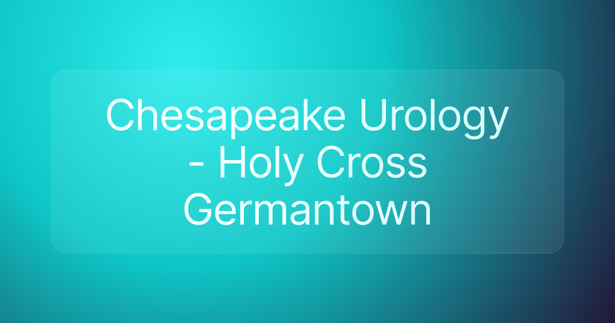 Chesapeake Urology - Holy Cross Germantown