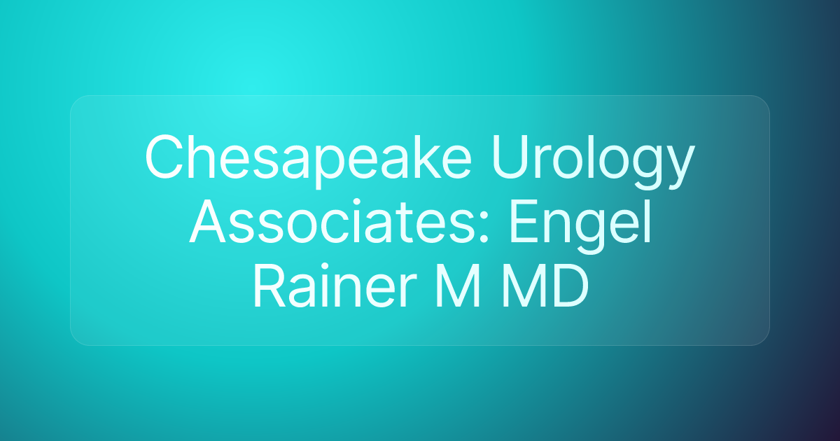 Chesapeake Urology Associates: Engel Rainer M MD