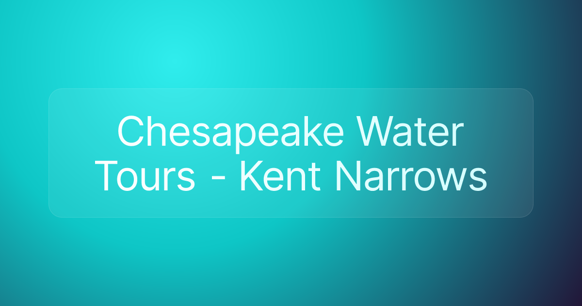 Chesapeake Water Tours - Kent Narrows