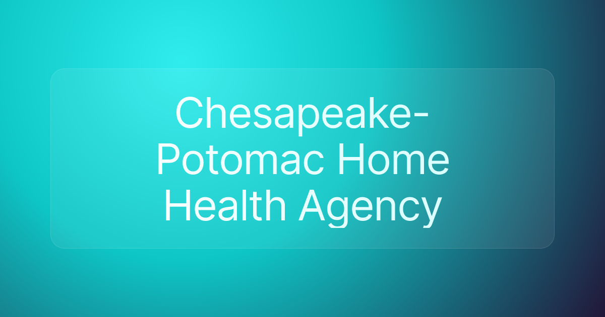 Chesapeake-Potomac Home Health Agency