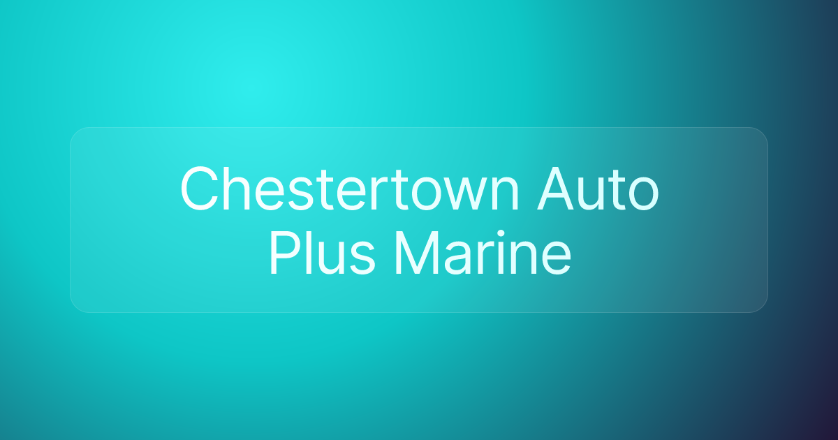 Chestertown Auto Plus Marine
