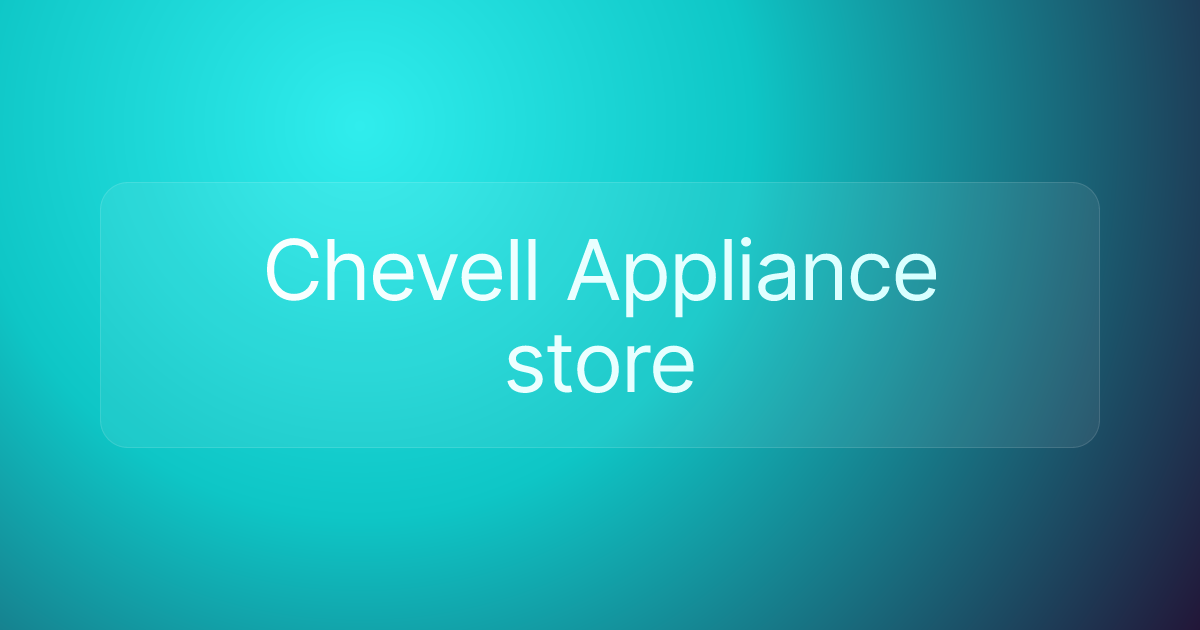 Chevell Appliance store