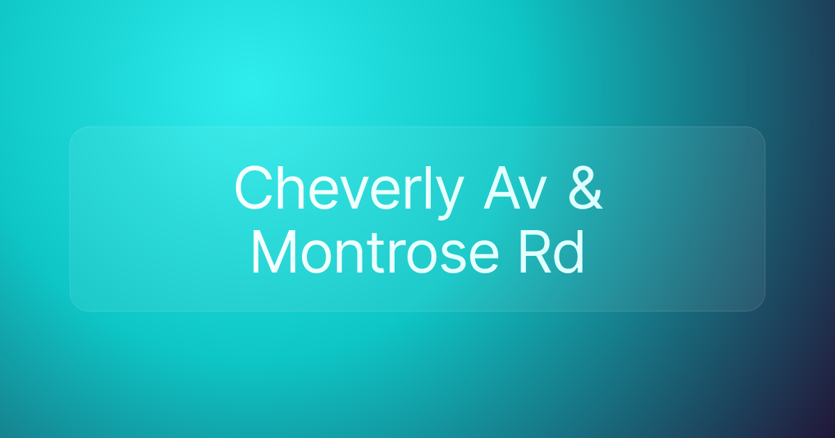 Cheverly Av & Montrose Rd