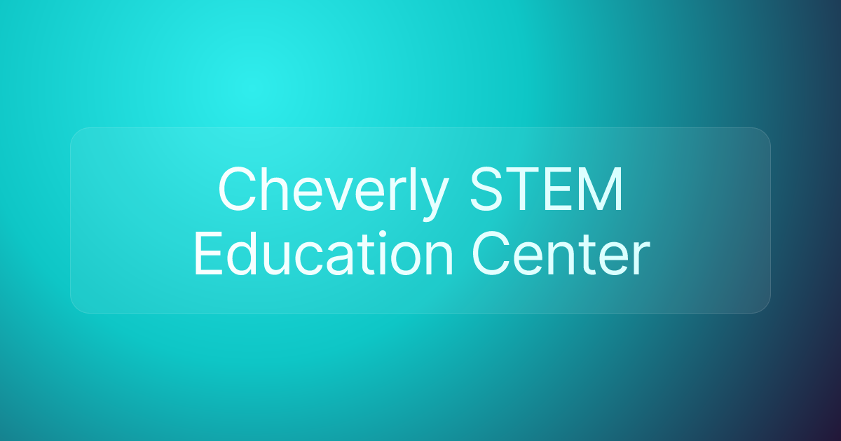 Cheverly STEM Education Center
