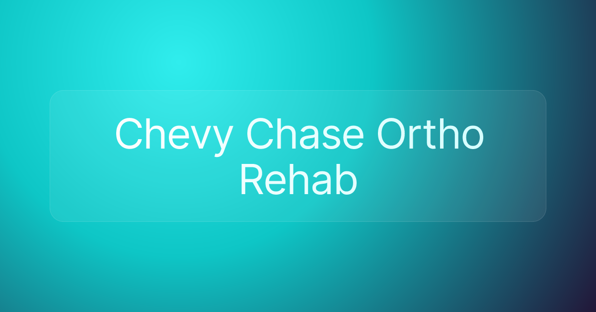 Chevy Chase Ortho Rehab