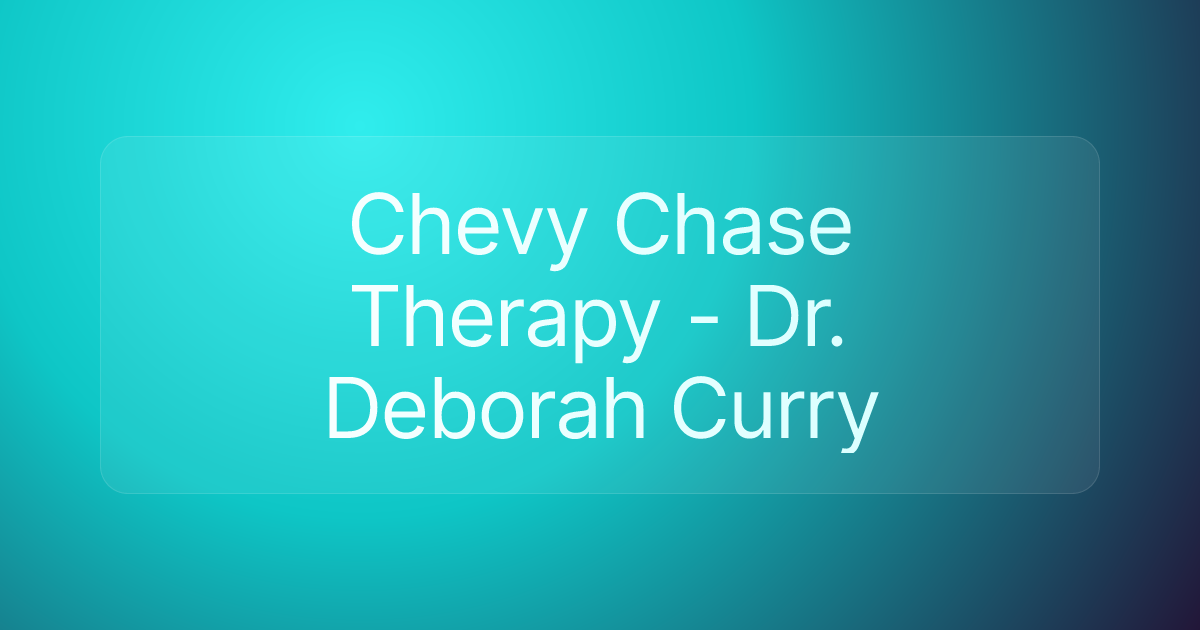 Chevy Chase Therapy - Dr. Deborah Curry
