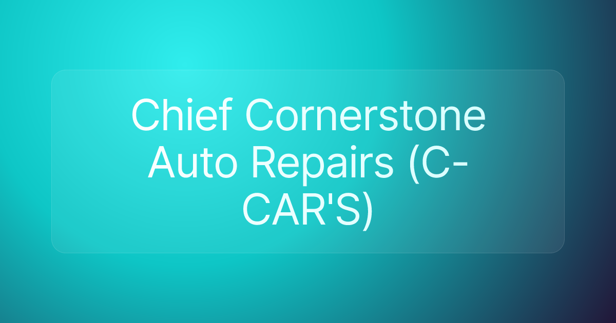 Chief Cornerstone Auto Repairs (C-CAR'S)