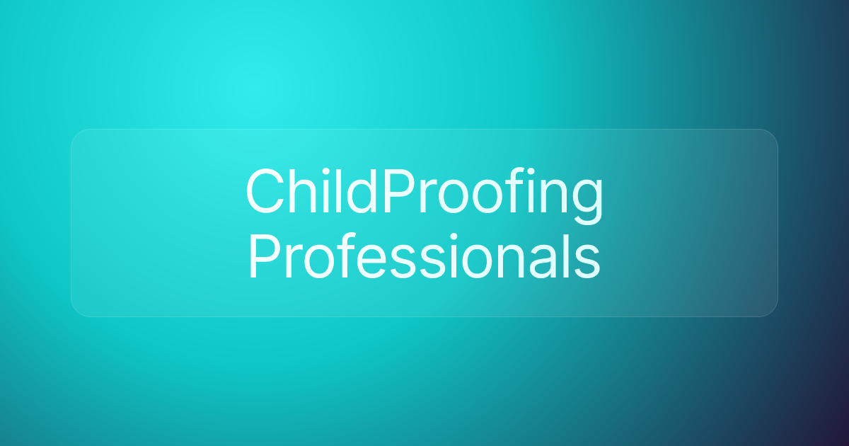 ChildProofing Professionals