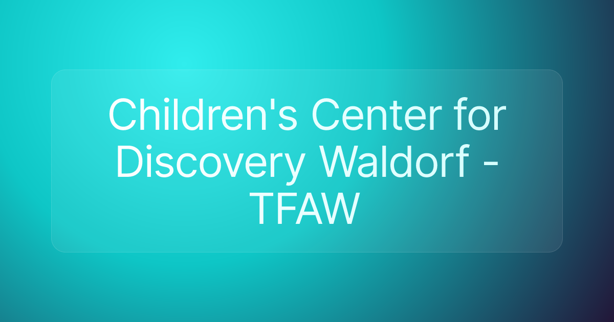 Children's Center for Discovery Waldorf - TFAW