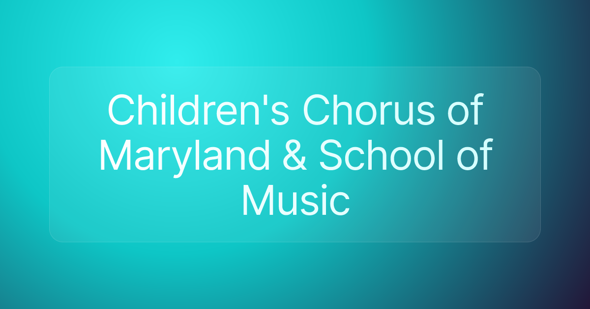 Children's Chorus of Maryland & School of Music
