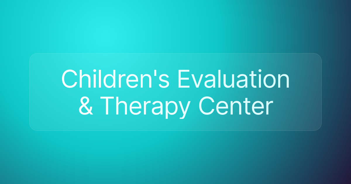 Children's Evaluation & Therapy Center