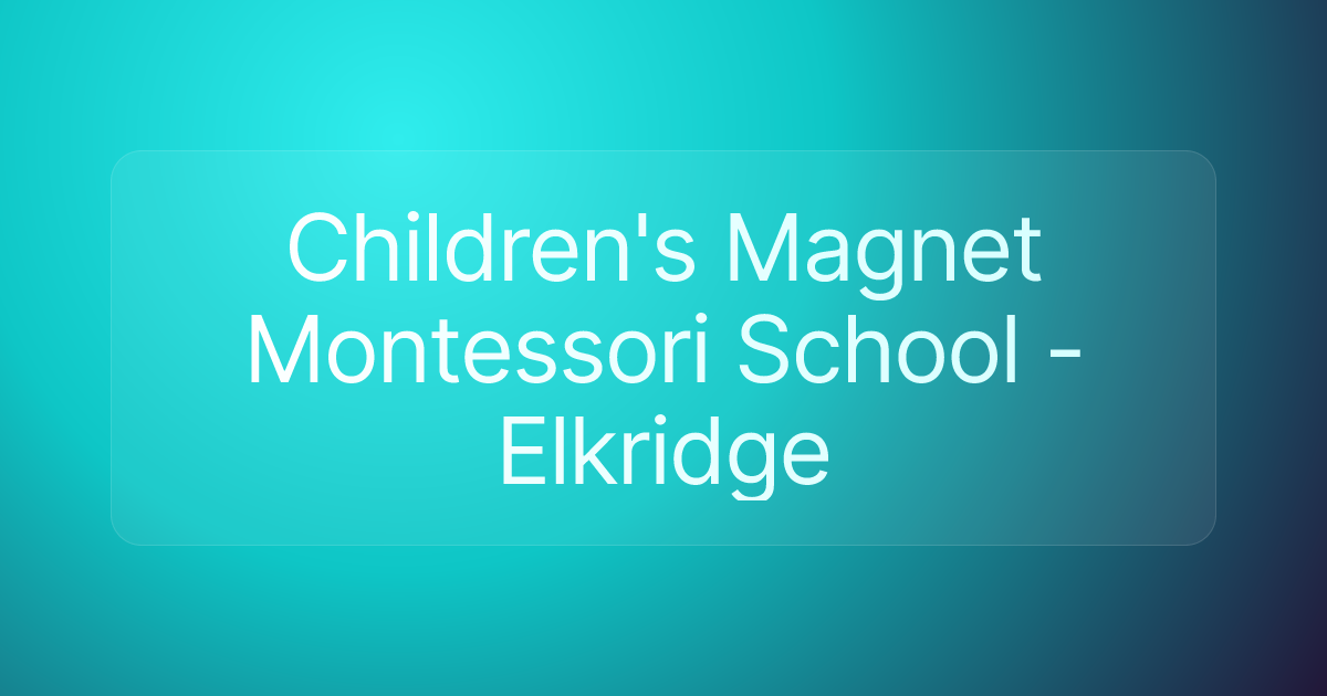 Children's Magnet Montessori School - Elkridge