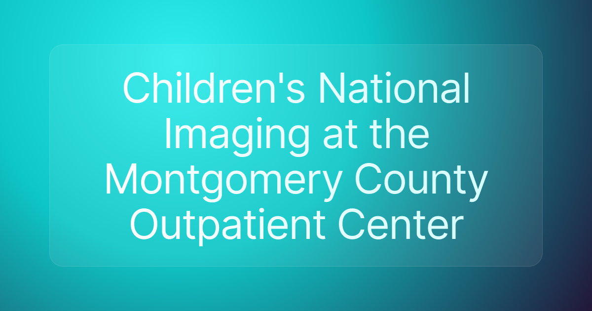 Children's National Imaging at the Montgomery County Outpatient Center