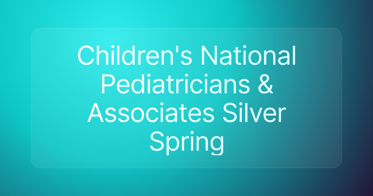 Children's National Pediatricians & Associates Silver Spring