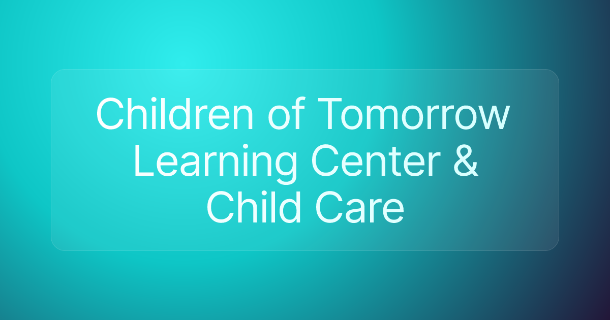 Children of Tomorrow Learning Center & Child Care