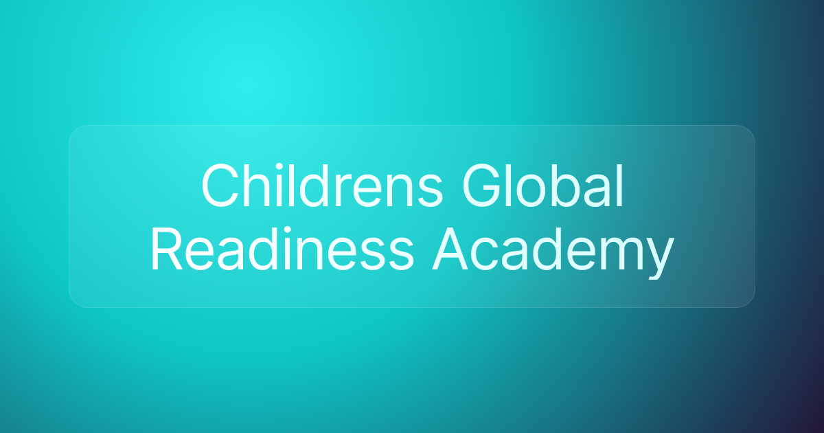 Childrens Global Readiness Academy
