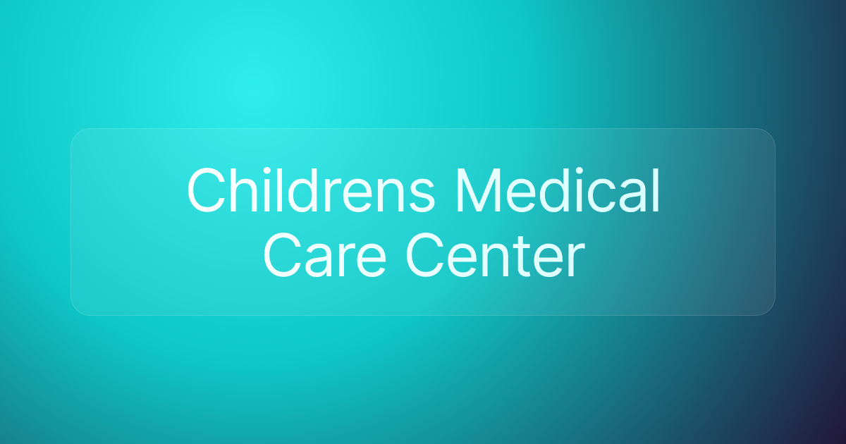 Childrens Medical Care Center