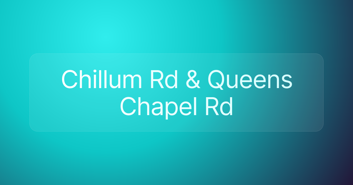 Chillum Rd & Queens Chapel Rd