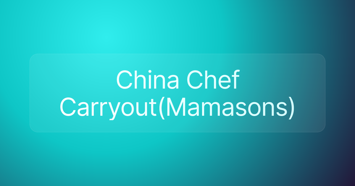 China Chef Carryout(Mamasons)