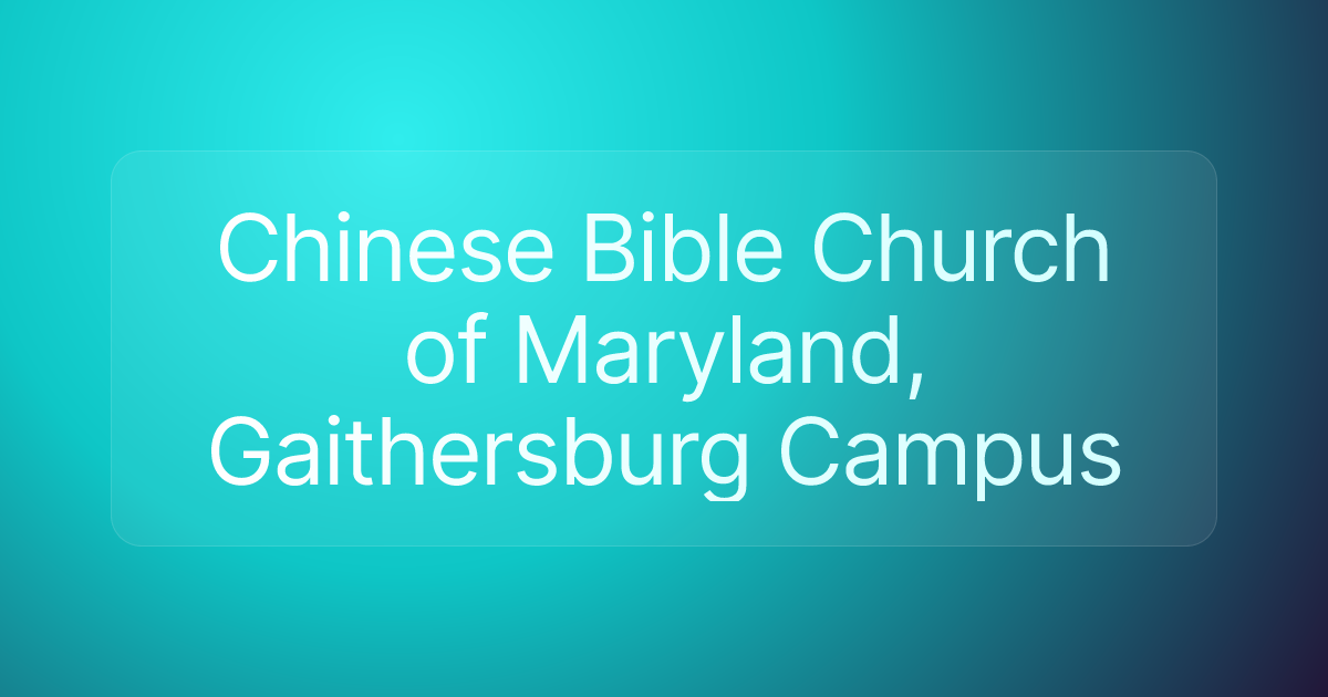 Chinese Bible Church of Maryland, Gaithersburg Campus
