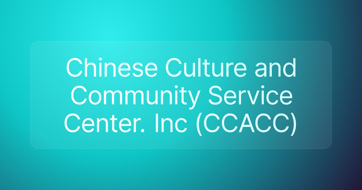 Chinese Culture and Community Service Center. Inc (CCACC)