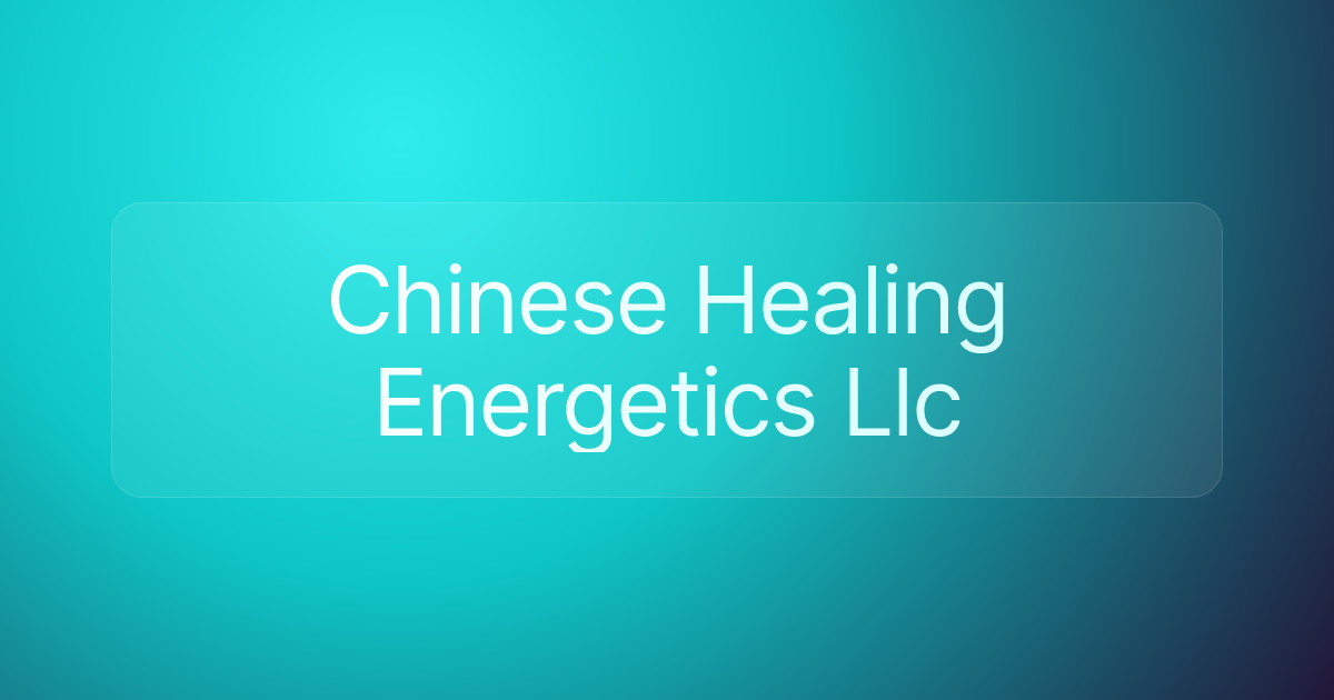 Chinese Healing Energetics Llc