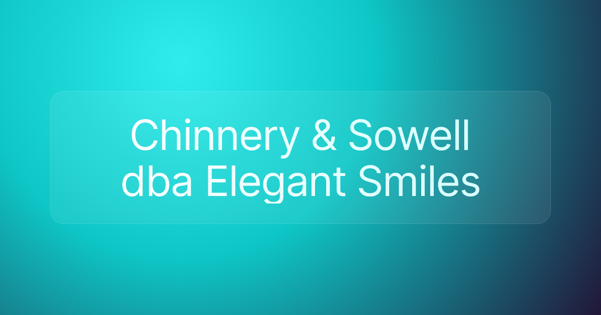 Chinnery & Sowell dba Elegant Smiles