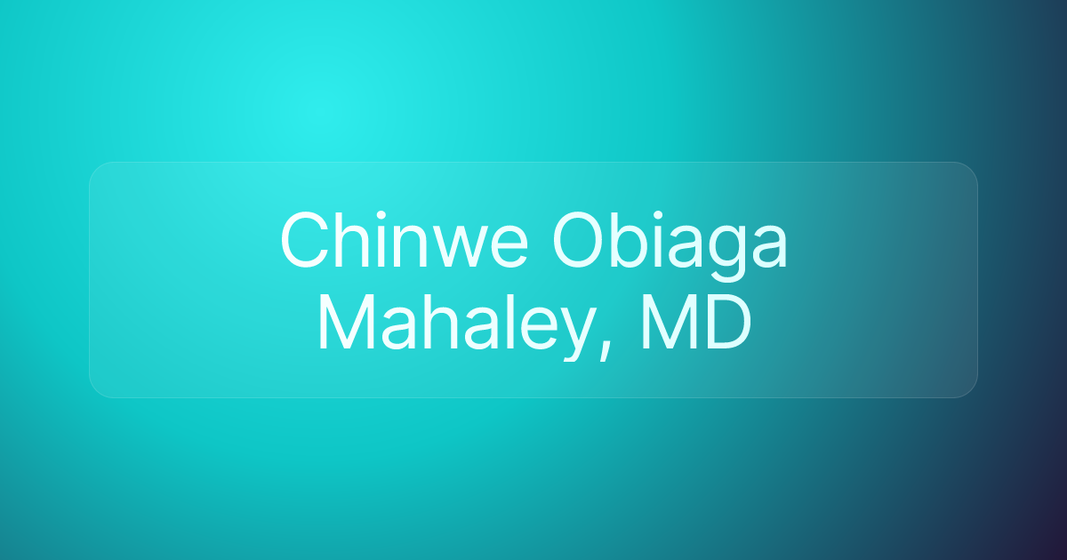 Chinwe Obiaga Mahaley, MD