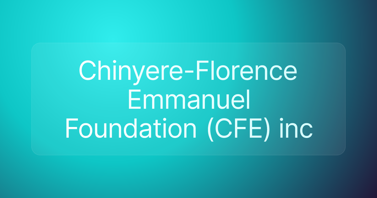 Chinyere-Florence Emmanuel Foundation (CFE) inc