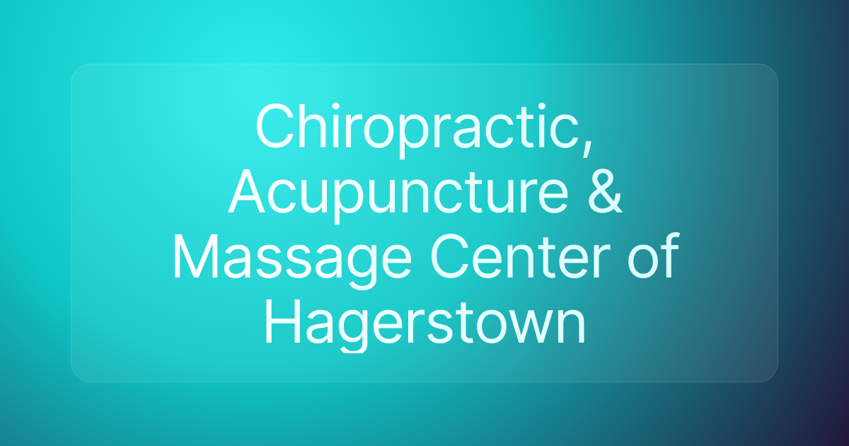 Chiropractic, Acupuncture & Massage Center of Hagerstown