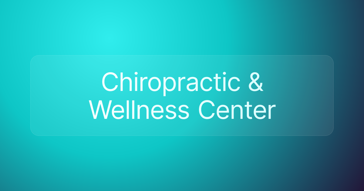 Chiropractic & Wellness Center