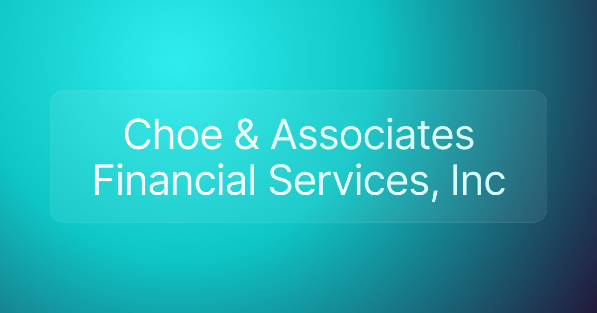Choe & Associates Financial Services, Inc