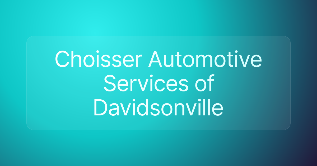 Choisser Automotive Services of Davidsonville
