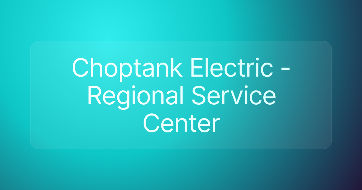 Choptank Electric - Regional Service Center