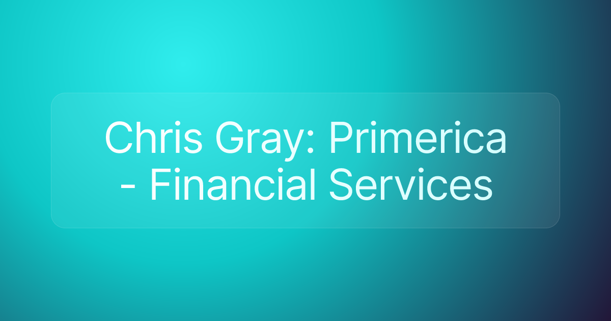 Chris Gray: Primerica - Financial Services