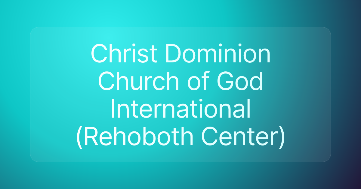 Christ Dominion Church of God International (Rehoboth Center)