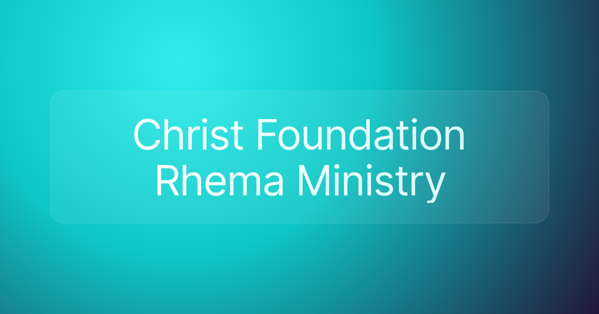 Christ Foundation Rhema Ministry