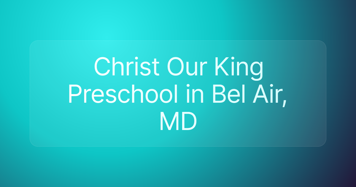 Christ Our King Preschool in Bel Air, MD