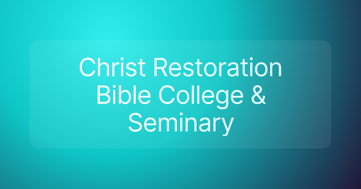 Christ Restoration Bible College & Seminary