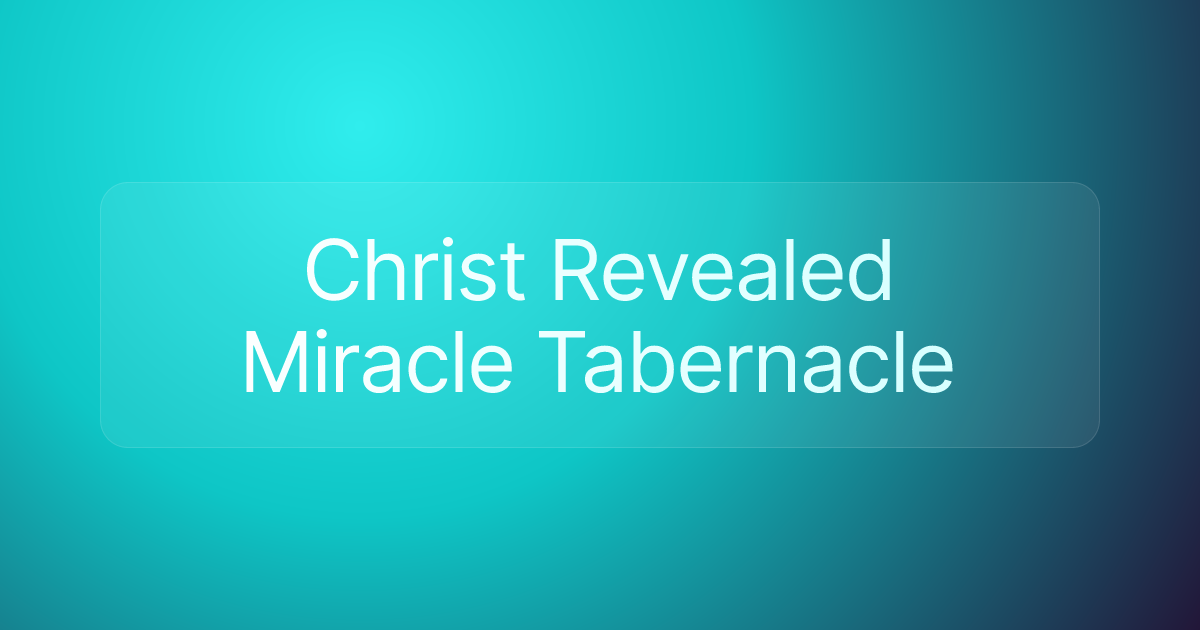 Christ Revealed Miracle Tabernacle