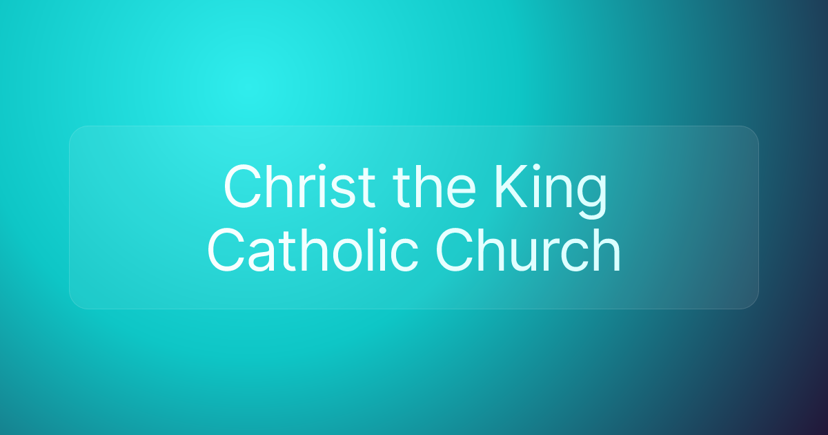 Christ the King Catholic Church