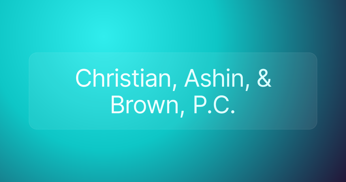 Christian, Ashin, & Brown, P.C.