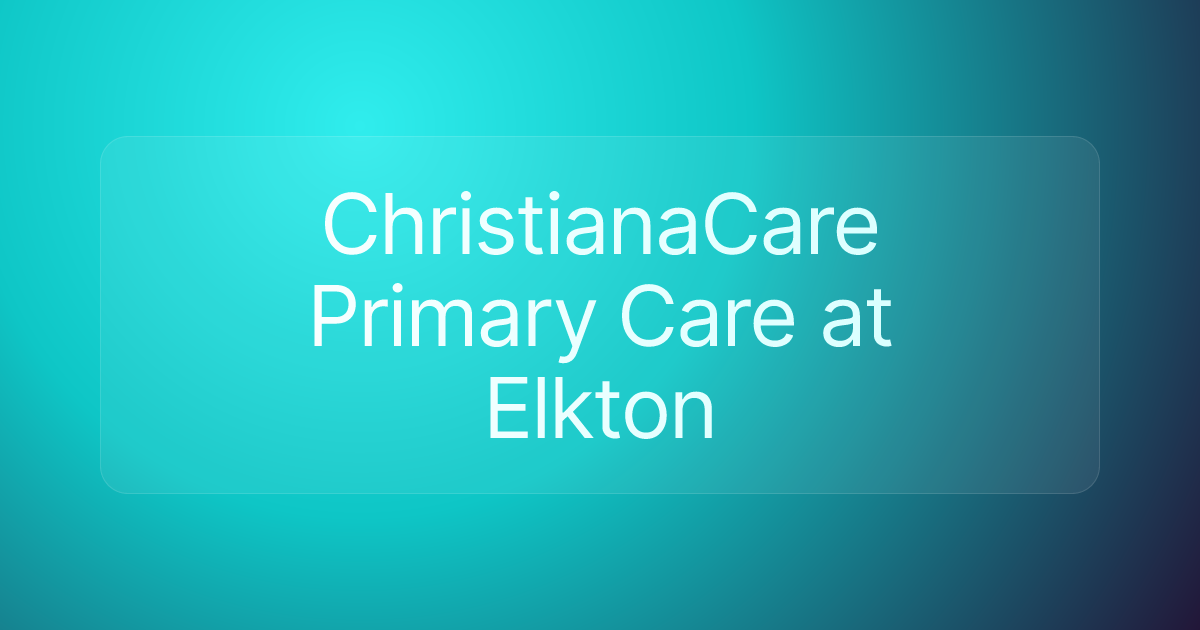 ChristianaCare Primary Care at Elkton