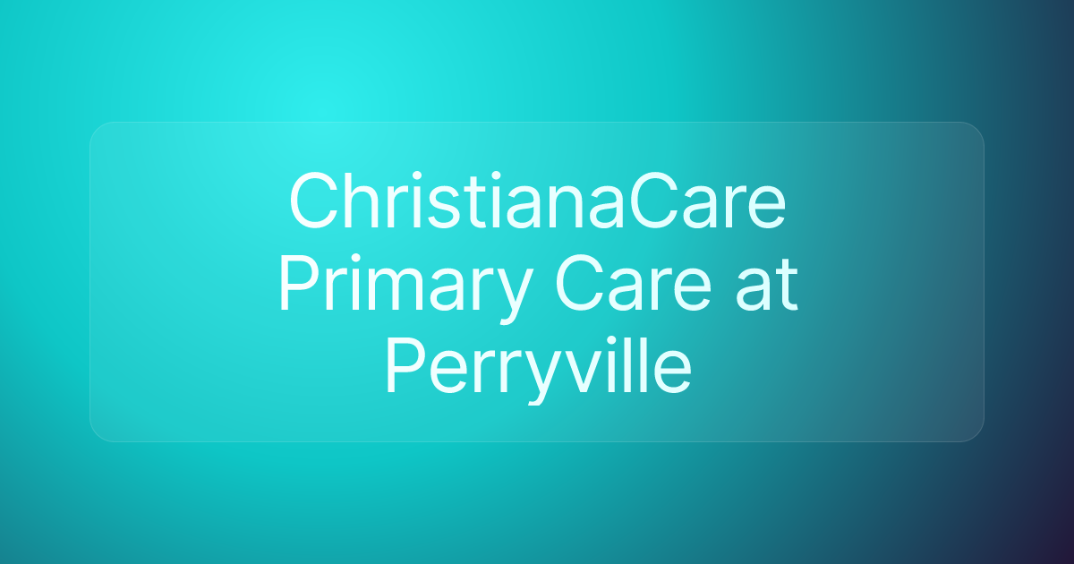 ChristianaCare Primary Care at Perryville