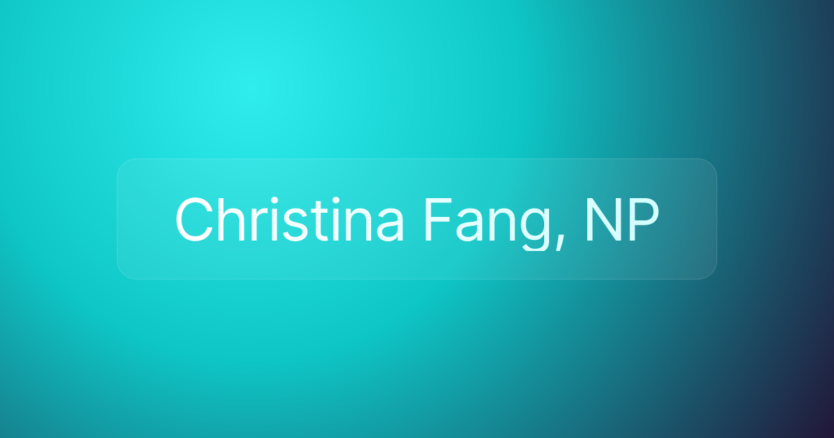 Christina Fang, NP